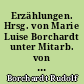 Erzählungen. Hrsg. von Marie Luise Borchardt unter Mitarb. von S. Rizzi
