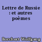 Lettre de Russie : et autres poèmes