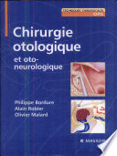 Chirurgie otologique et otoneurologique