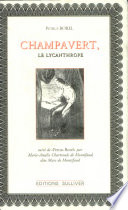 Champavert, le Lycanthrope : précédé de : Notice sur Champavert