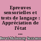 Epreuves sensorielles et tests de langage : Appréciation de l'état du langage : 2