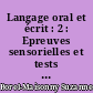 Langage oral et écrit : 2 : Epreuves sensorielles et tests de langue : Appréciation de l'état du langage