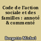 Code de l'action sociale et des familles : annoté & commenté