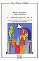 La République sociale : contribution à l'étude de la question démocratique en France