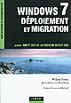 Windows 7 déploiement et migration : avec MDT 2010 et SCCM 2007 R2