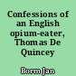 Confessions of an English opium-eater, Thomas De Quincey