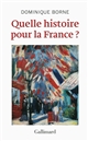 Quelle histoire pour la France ?