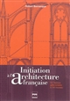 Initiation à l'architecture française : de l'époque gallo-romaine à l'Art Nouveau
