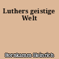 Luthers geistige Welt