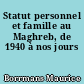 Statut personnel et famille au Maghreb, de 1940 à nos jours