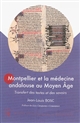 Montpellier et la médecine andalouse au Moyen Âge : transfert des textes et des savoirs