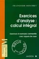 Exercices d'analyse : calcul intégral : exercices et exemples commentés avec rappels de cours
