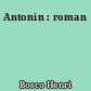 Antonin : roman