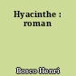 Hyacinthe : roman