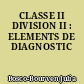 CLASSE II DIVISION II : ELEMENTS DE DIAGNOSTIC