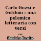 Carlo Gozzi e Goldoni : una polemica letteraria con versi inediti e rari