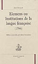 Elemens ou institutions de la langue françoise,1586