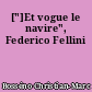 ["]Et vogue le navire", Federico Fellini
