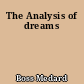 The Analysis of dreams