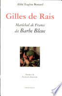 Gilles de Rais, maréchal de France, dit Barbe-Bleue (1404-1440) : d'après des documents inédits
