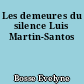 Les demeures du silence Luis Martin-Santos