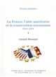 La France, l'aide américaine et la construction européenne : 1944-1954 : Volume I