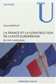 La France et la construction de l'unité européenne : de 1919 à nos jours