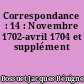 Correspondance : 14 : Novembre 1702-avril 1704 et supplément