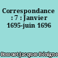Correspondance : 7 : Janvier 1695-juin 1696