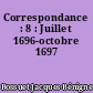 Correspondance : 8 : Juillet 1696-octobre 1697
