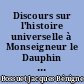 Discours sur l'histoire universelle à Monseigneur le Dauphin pour expliquer la suite de la religion et les changements des empires
