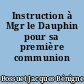 Instruction à Mgr le Dauphin pour sa première communion