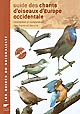 Guide des chants d'oiseaux d'Europe occidentale : description et comparaison des chants et cris