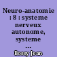 Neuro-anatomie : 8 : systeme nerveux autonome, systeme nerveux spinal (rachidien)