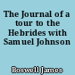 The Journal of a tour to the Hebrides with Samuel Johnson