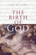 The birth of god : the Bible and the historian