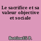 Le sacrifice et sa valeur objective et sociale