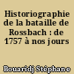 Historiographie de la bataille de Rossbach : de 1757 à nos jours