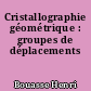 Cristallographie géométrique : groupes de déplacements
