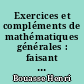 Exercices et compléments de mathématiques générales : faisant suite au Cours de mathématiques générales de H. Bouasse