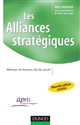 Les alliances stratégiques : maîtriser les facteurs clés de succès
