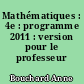 Mathématiques : 4e : programme 2011 : version pour le professeur