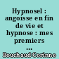 Hypnosel : angoisse en fin de vie et hypnose : mes premiers pas dans leurs derniers pas