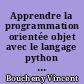 Apprendre la programmation orientée objet avec le langage python : avec exercices pratiques et corrigés
