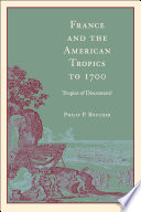 France and the American tropics to 1700 : tropics of discontent ?