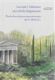 Isocrate l'Athénien, ou la belle hégémonie : étude des relations internationales au IVe siècle a. C.