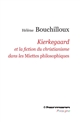 Kierkegaard et la fiction du christianisme dans les "Miettes philosophiques"