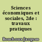 Sciences économiques et sociales, 2de : travaux pratiques