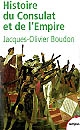 Histoire du Consulat et de l'Empire : 1799-1815