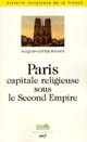 Paris capitale religieuse sous le Second Empire
